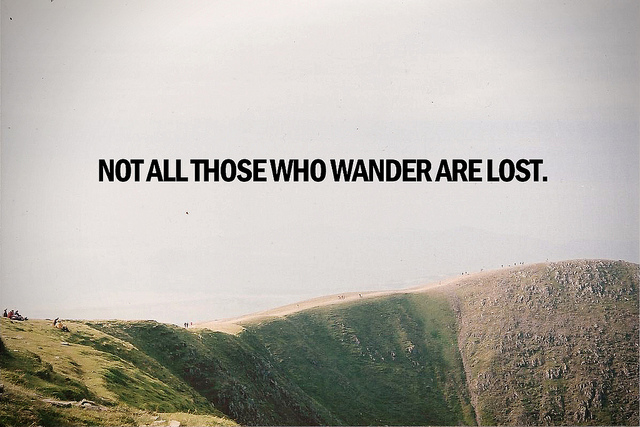not-all-those-who-wander-are-lost