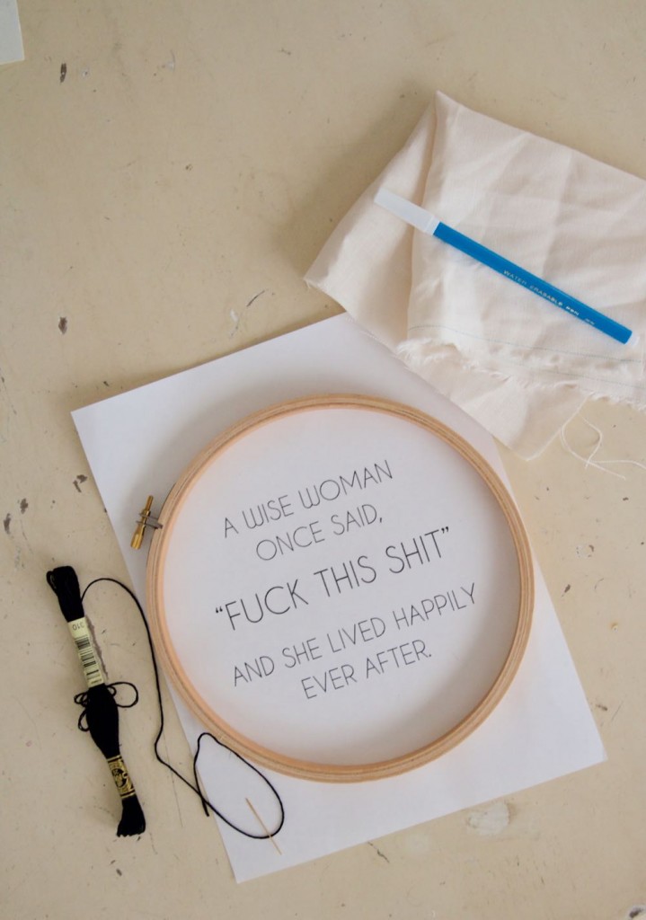 a wise woman once said fuck this shit and she lived happily every after embroidery kit