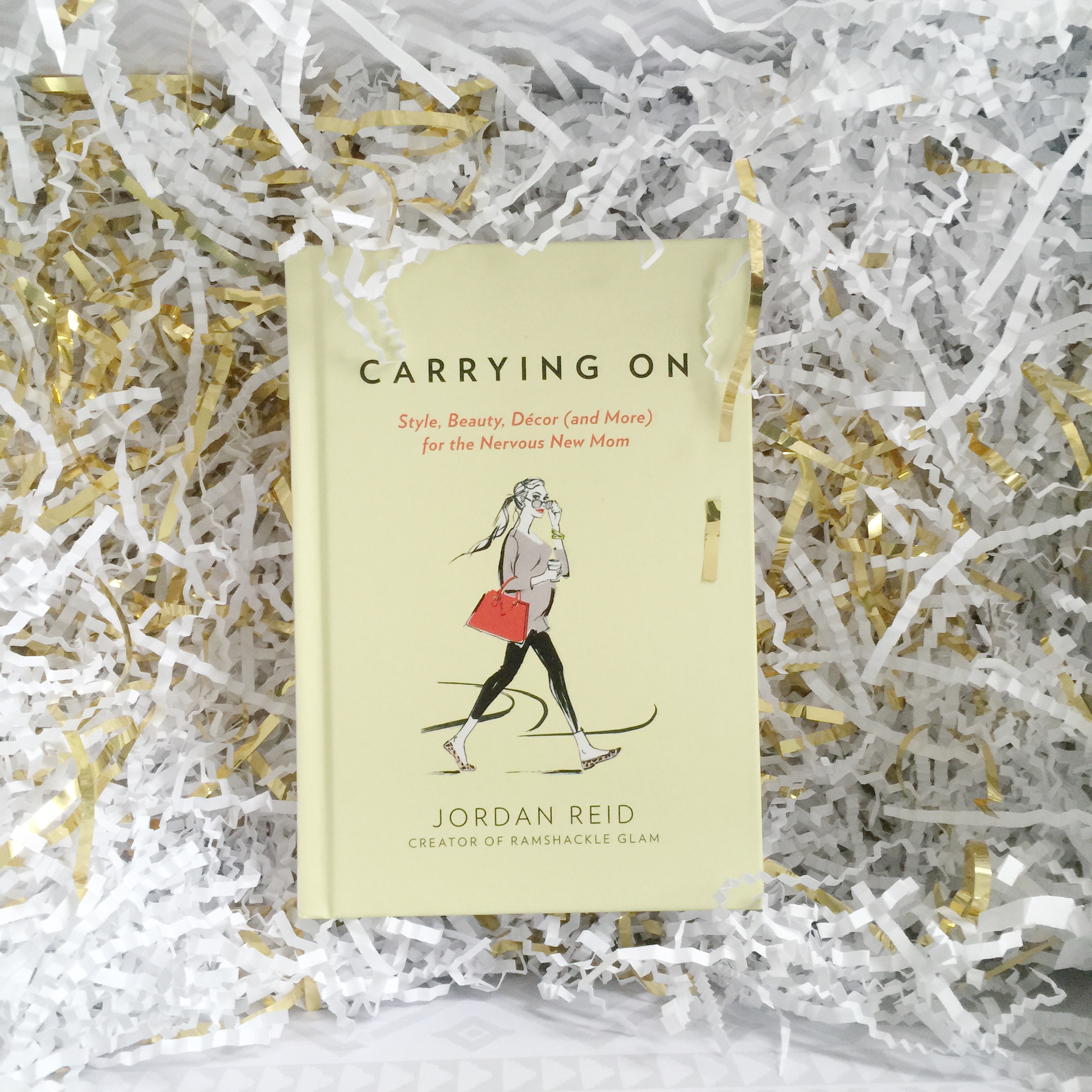 Carrying On: Style, Beauty, Decor (and More) for the Nervous New Mom, by Jordan Reid
